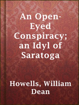 cover image of An Open-Eyed Conspiracy; an Idyl of Saratoga